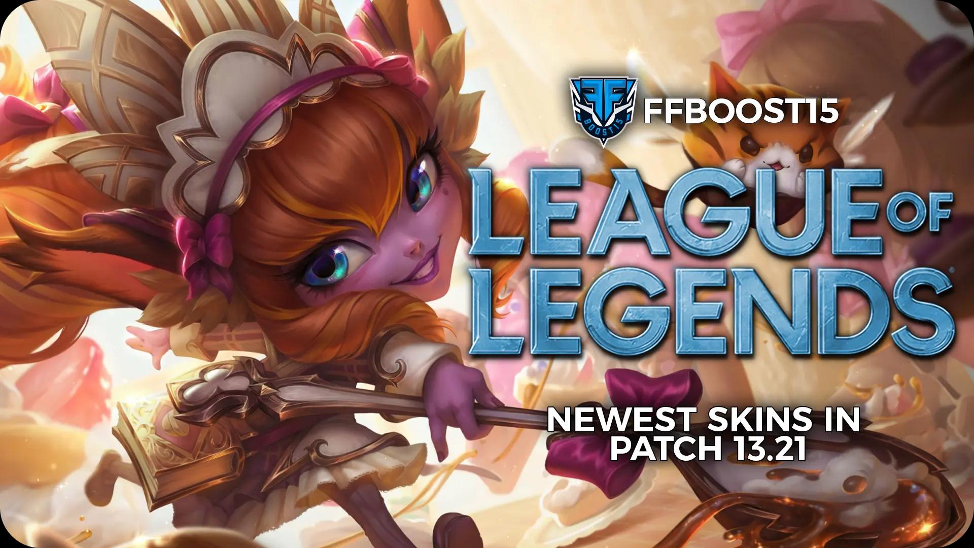Newest Skins in League of Legends Patch 13.21
