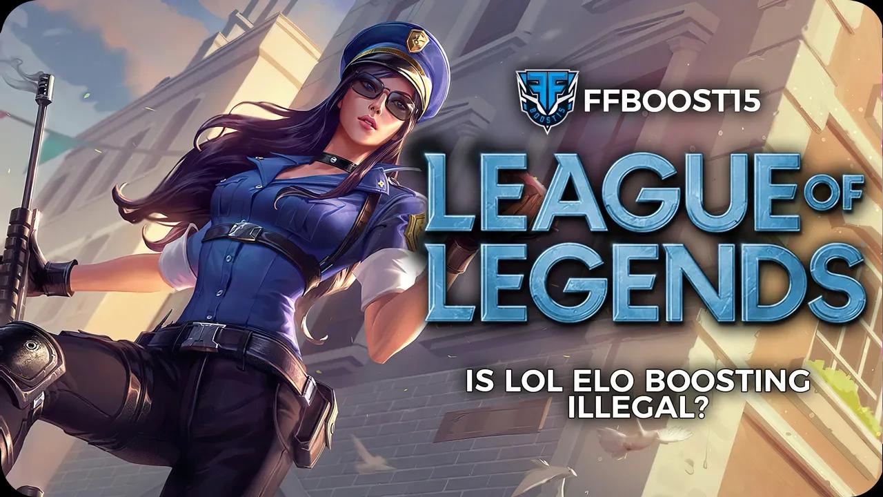 Is League of Legends Elo Boosting Illegal?