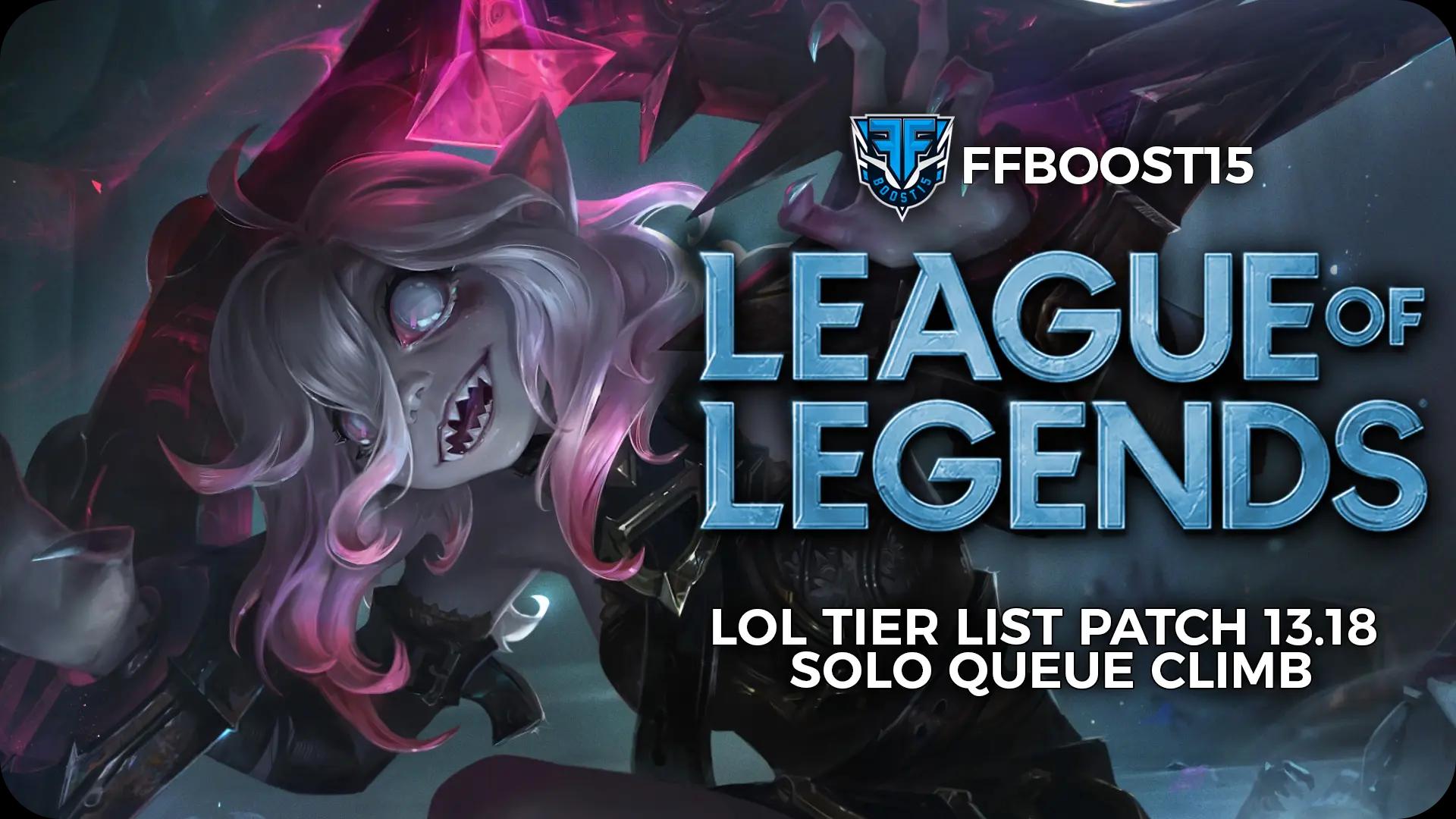 LoL Tier List Patch 13.18 Solo Queue Climb