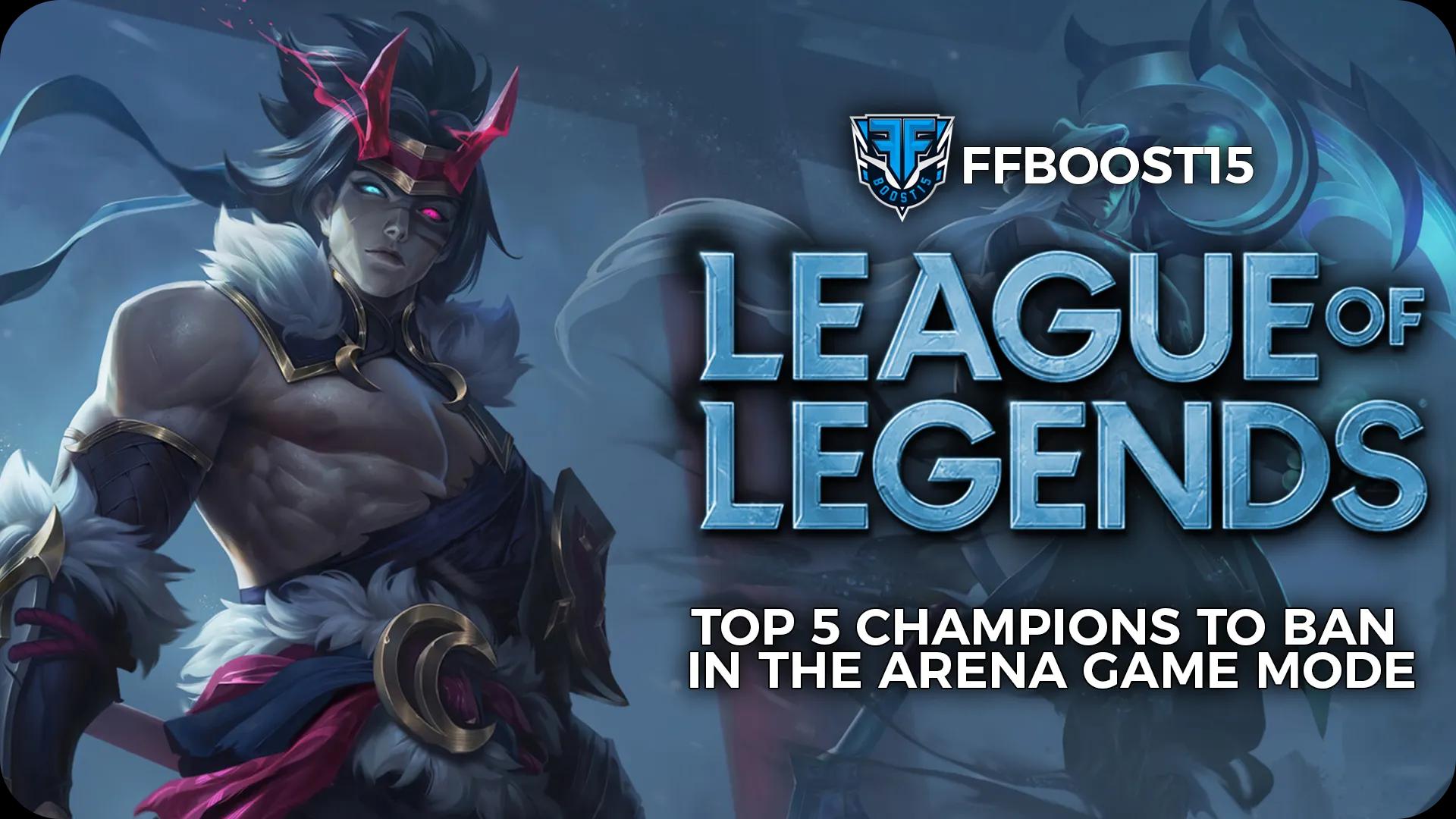 Top 5 Champions to Ban in LoL's Arena Game Mode