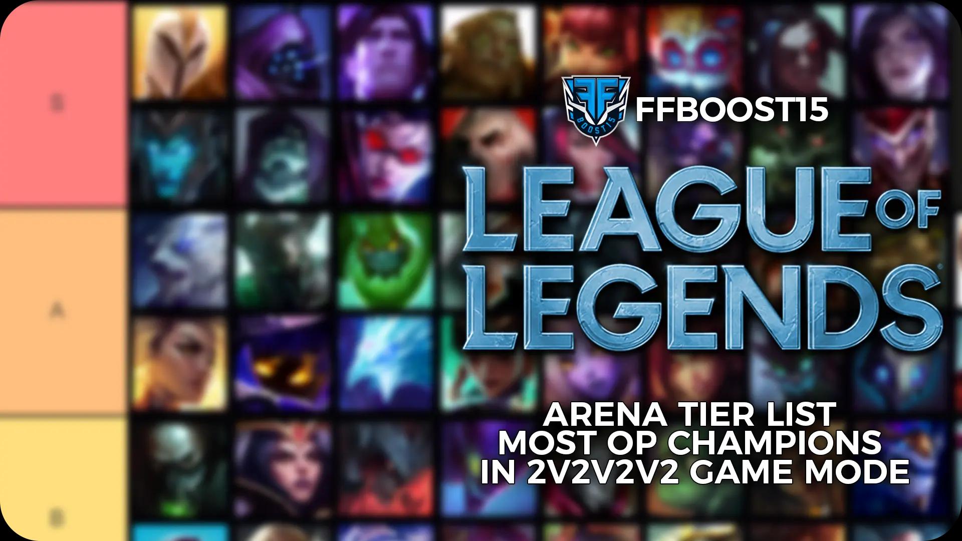 LoL Arena Tier List - Most OP Champions in 2v2v2v2 Game Mode