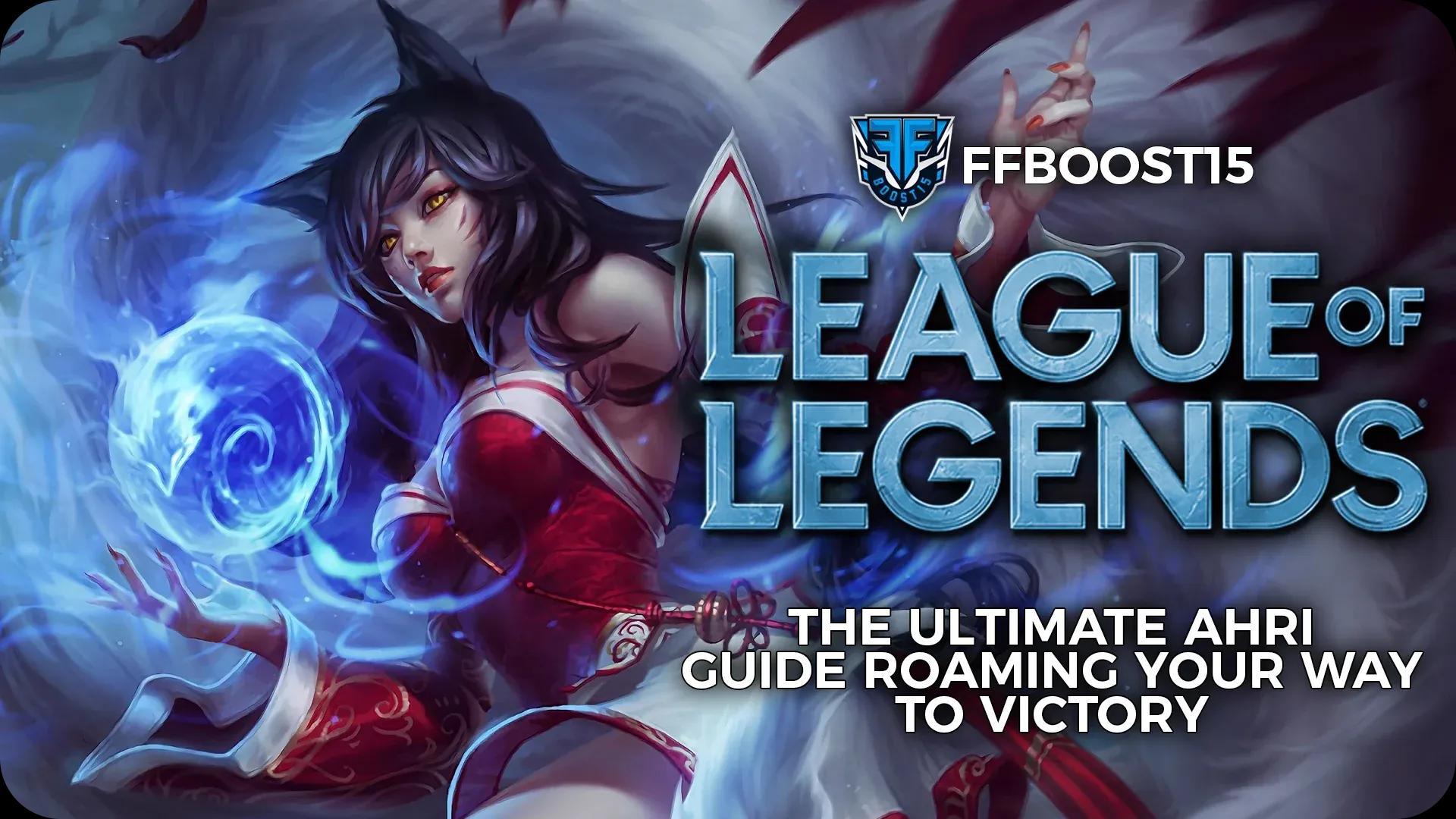 The Ultimate Ahri Guide - Roaming Your Way To Victory